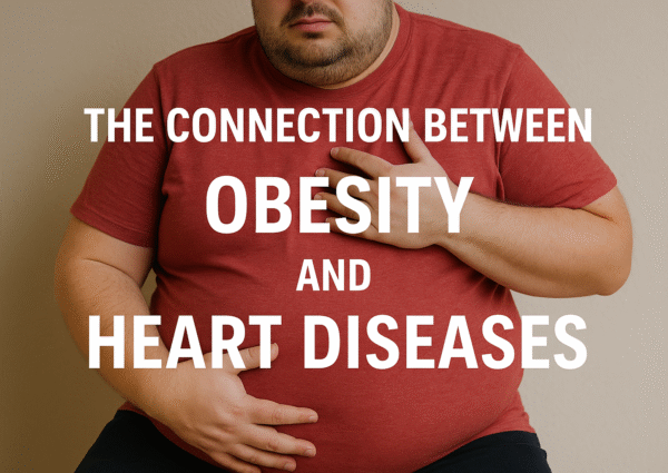 The Connection Between Obesity and Heart Diseases